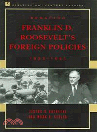 Debating Franklin D Roosevelt's Foreign Politicies, 1933-1945