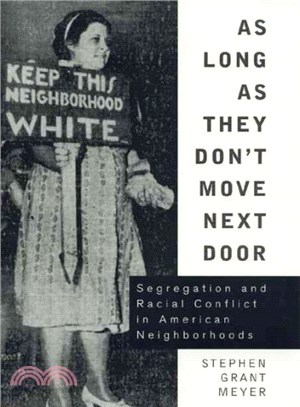 As Long As They Don't Move Next Door ─ Segregation and Racial Conflict in American Neighborhoods