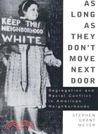 As Long As They Don't Move Next Door ─ Segregation and Racial Conflict in American Neighborhoods