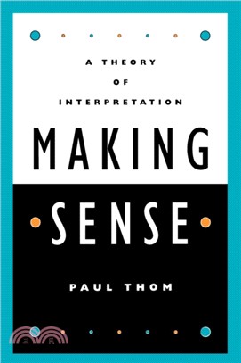 Making Sense：A Theory of Interpretation