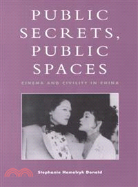 Public Secrets, Public Spaces ─ Cinema and Civility in China