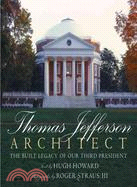 Thomas Jefferson, Architect: The Built Legacy of Our Third President