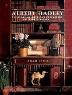 Albert Hadley: The Story of America's Preeminent Interior Designer