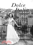 Dolce Italia: The Beautiful Life of Italy in the Fifties and Sixties