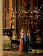 In Grand Style: The Glory of the Metropolitan Opera