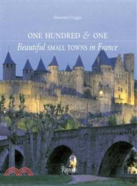 One Hundred & One Beautiful Small Towns of France