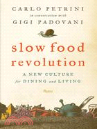 Slow Food Revolution: A New Culture for Eating and Living