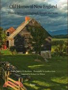 Old Homes of New England ─ Historic Houses in Clapboard, Shingle, and Stone