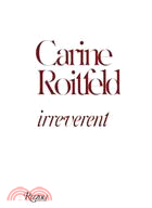 Carine Roitfeld ─ Irreverent