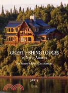 Great Fishing Lodges of North America ─ Fly Fishing's Finest Destinations