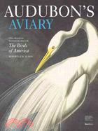 Audubon's Aviary ─ The Original Watercolors for The Birds of America