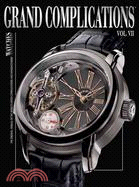 Grand Complications ─ High Quality Watchmaking