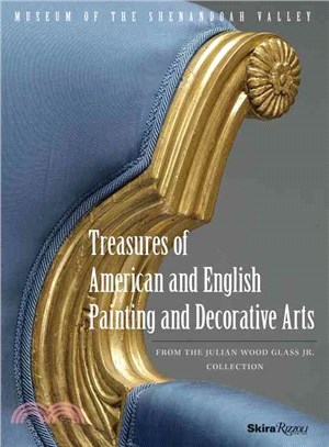 Treasures of American and English Painting and Decorative Arts: From the Julian Wood Glass Jr. Collection