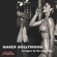 Naked Hollywood ─ Weegee in Los Angeles