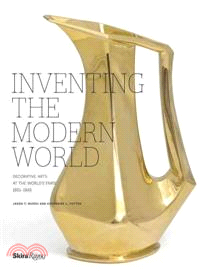 Inventing The Modern World ─ Decorative Arts at the World's Fairs, 1851-1939