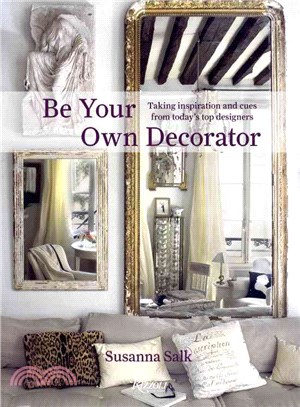 Be Your Own Decorator ─ Taking Inspiration and Cues from Today's Top Designers