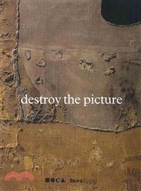 Destroy the Picture ─ Painting the Void 1949-1962