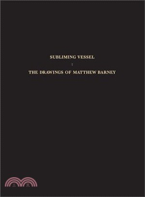 Subliming Vessel: the Drawings of Matthew Barney — The Drawings