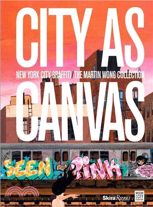 City As Canvas ─ New York City Graffiti from the Martin Wong Collection