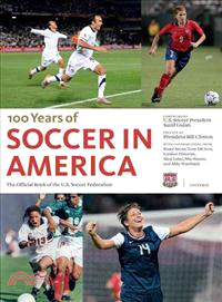 100 Years of Soccer in America ─ The Official Book of the U.S. Soccer Federation