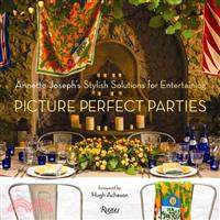 Picture Perfect Parties ─ Annette Joseph's Stylish Solutions for Entertaining