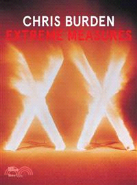 Chris Burden ─ Extreme Measures