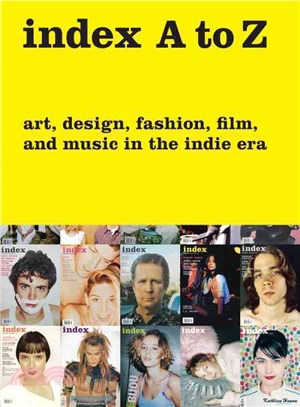 Index A to Z ─ Art, Design, Fashion, Film, and Music in the Indie Era