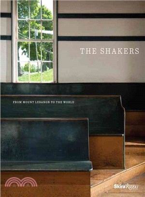 The Shakers ─ From Mount Lebanon to the World