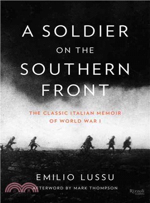 A Soldier on the Southern Front ─ The Classic Italian Memoir of World War I