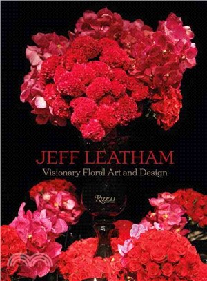 Jeff Leatham ─ Visionary Floral Art and Design