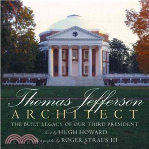 Thomas Jefferson ─ Architect: The Built Legacy of Our Third President