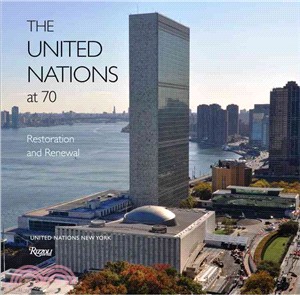 The United Nations at 70 ─ Restoration and Renewal, The Seventieth Anniversary of the United Nations and the Restoration of the New York Headquarters