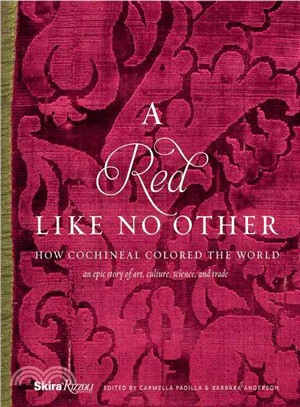 A Red Like No Other ─ How Cochineal Colored the World: An Epic Story of Art, Culture, Science, and Trade