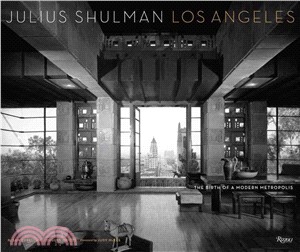 Julius Shulman Los Angeles ─ The Birth of a Modern Metropolis