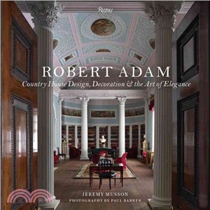 Robert Adam ─ Country House Design, Decoration & the Art of Elegance