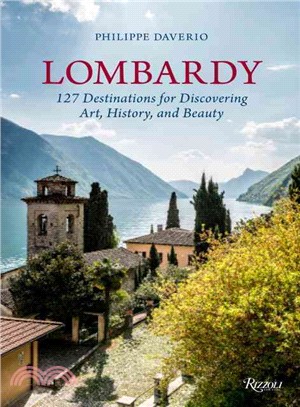 Lombardy ─ 127 Destinations for Discovering Art, History, and Beauty