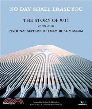No Day Shall Erase You ─ The Story of 9/11 As Told at the National September 11 Memorial Museum