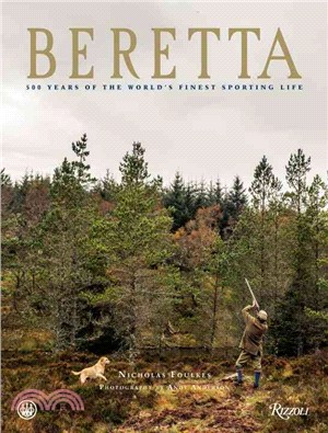 Beretta ─ 500 Years of the World's Finest Sporting Life