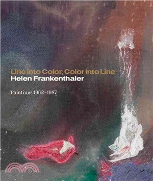 Line into Color, Color into Line ─ Helen Frankenthaler, Paintings 1962-1987