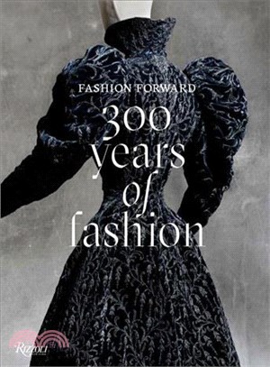 Fashion Forward ─ 300 Years of Fashion