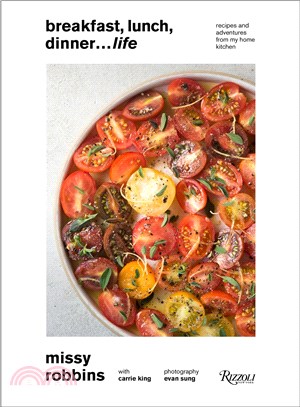 Breakfast, lunch, dinner, life ... :recipes and adventures from my home kitchen /
