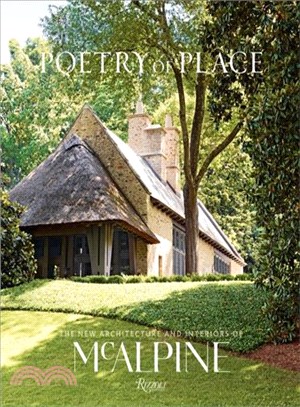 Poetry of place :the new architecture and interiors of McAlpine /