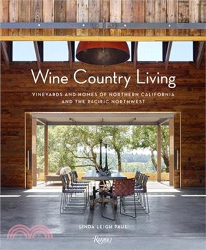 Wine Country Living ― Houses of the Winemaking Regions of Northern California and the Pacific Northwest