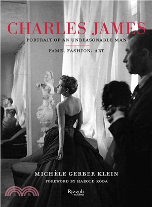 Charles James ― Portrait of an Unreasonable Man: Fame, Fashion, Art