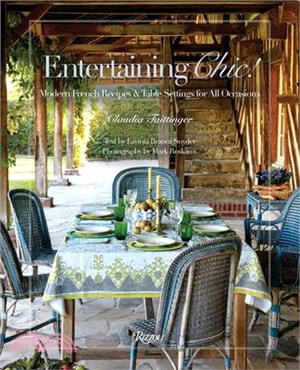 Entertaining Chic! ― Modern French Recipes and Table Settings for All Occasions