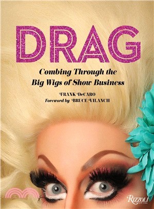 Drag ― Combing Through the Big Wigs of Show Business