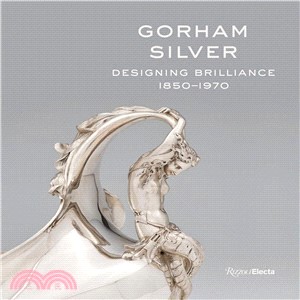 Gorham Silver ― Designing Brilliance, 1850-1970
