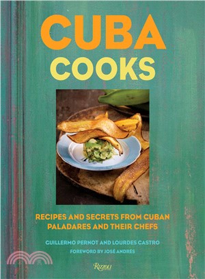 Cuba Cooks ― Recipes and Secrets from Cuban Paladares and Their Chefs