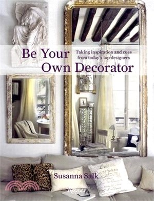 Be Your Own Decorator ― Taking Inspiration and Cues from Today's Top Designers