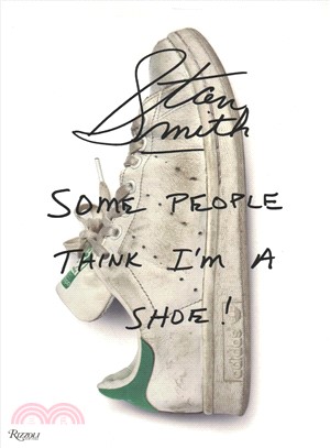 Stan Smith ― Some People Think I Am a Shoe